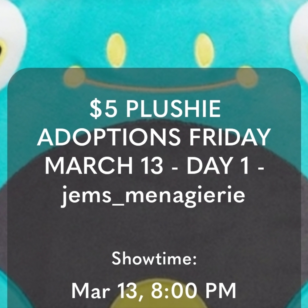 FRIDAY LIVE SHOW - PLUSHIE ADOPTION EVENT | $5 | MARCH 13 - Picture 1 of 1